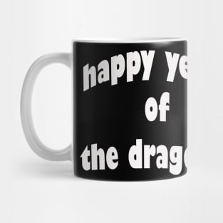 Happy year of the Dragon! Mug
